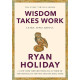 Wisdom Takes Work