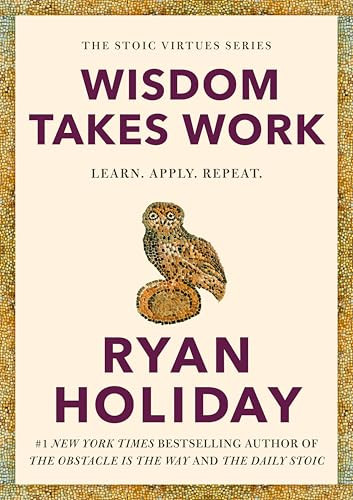 Wisdom Takes Work