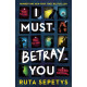 I must betray you