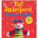 Ta ja ku jam - Koha e lojes