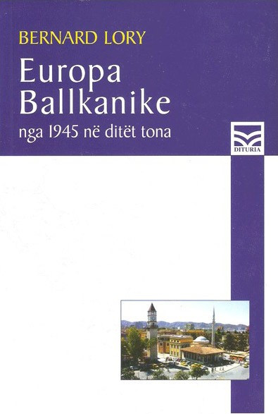 Europa ballkanike: Nga 1945 ne ditet tona