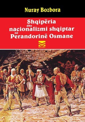 Shqiperia dhe nacionalizmi shqiptar ne Perandorine Osmane