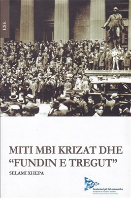 Miti mbi krizat dhe "fundin e tregut"