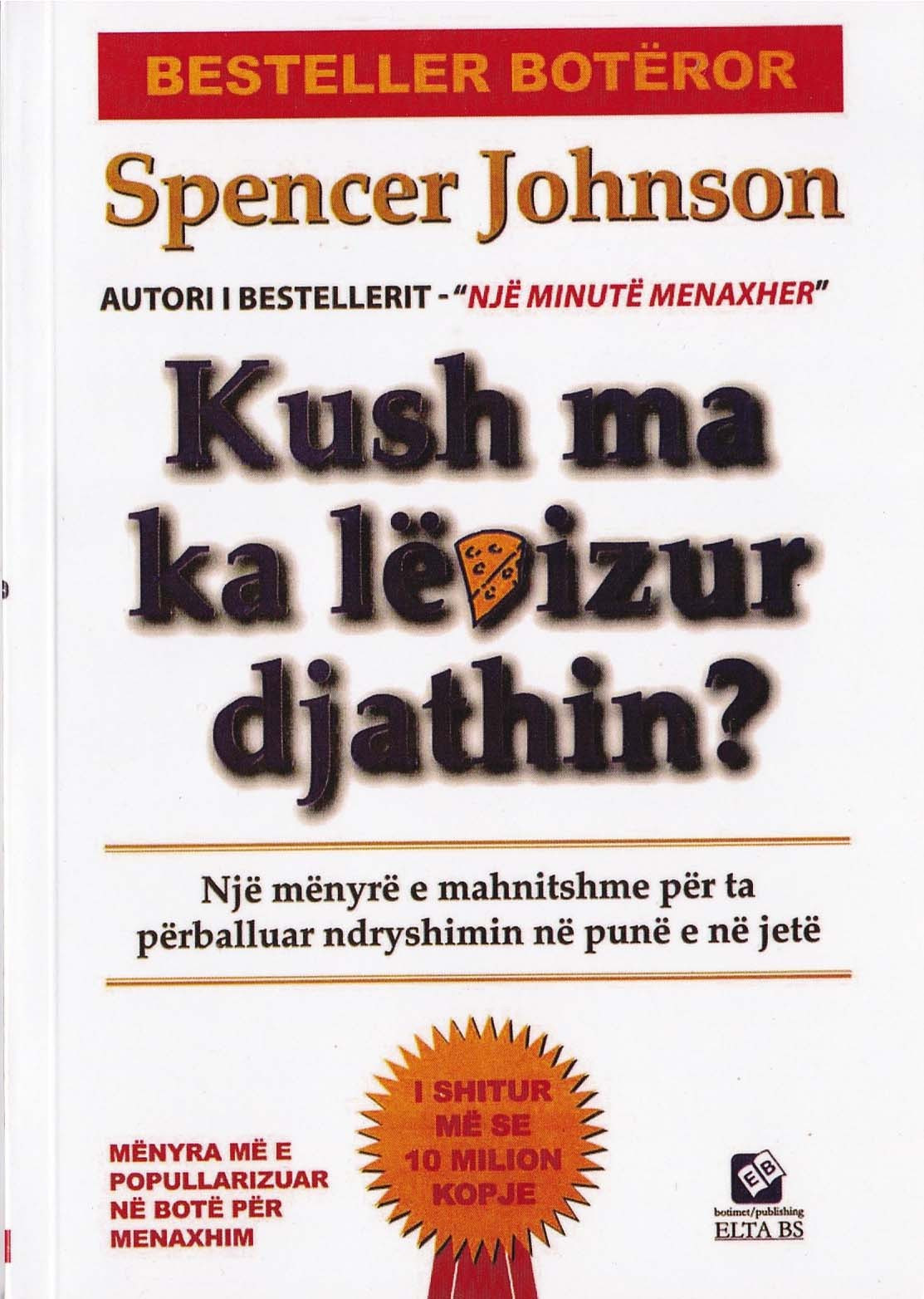 Kush ma ka lëvizur djathin?