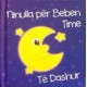 Ninulla per beben time te dashur