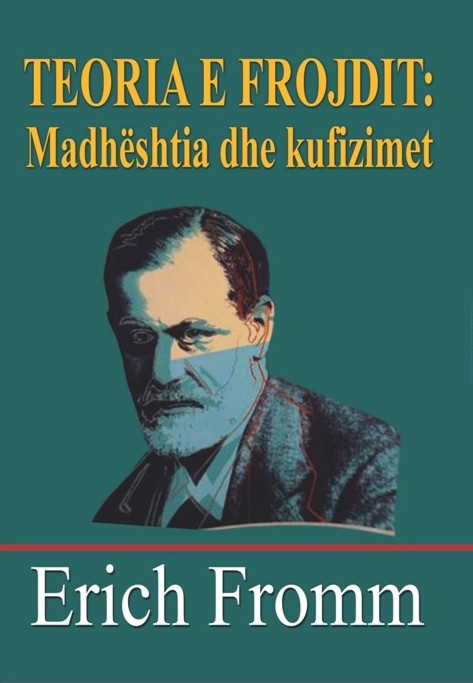 Teoria e Zigmund Frojdit: Madheshtia dhe kufizimet